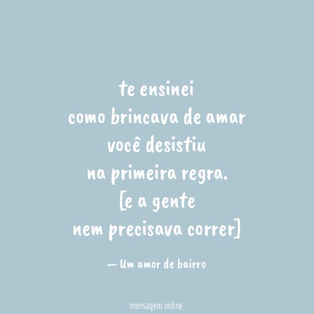te ensinei
como brincava de amar
você desistiu
na primeira regra.