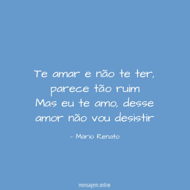 Te amar e não te ter