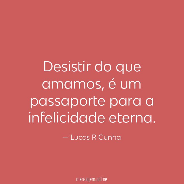Desistir do que amamos