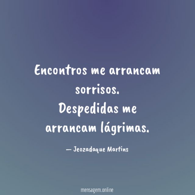 Encontros me arrancam sorrisos
