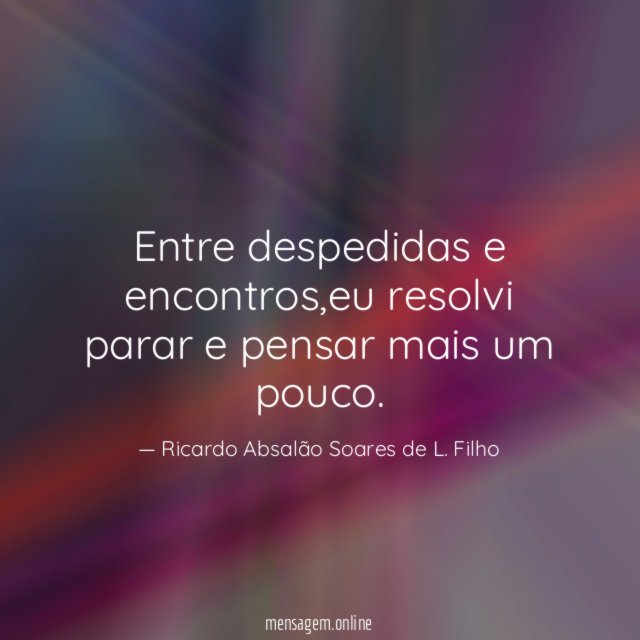 Entre despedidas e encontros
