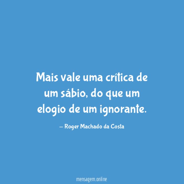 Mais vale uma crítica de um sábio