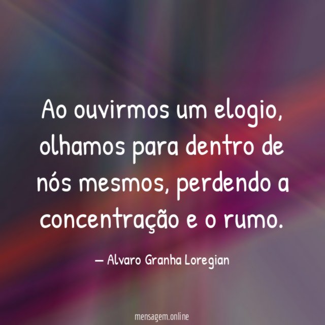 Ao ouvirmos um elogio