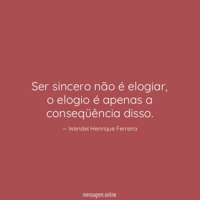 Ser sincero não é elogiar