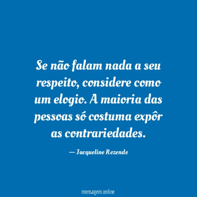 Se não falam nada a seu respeito