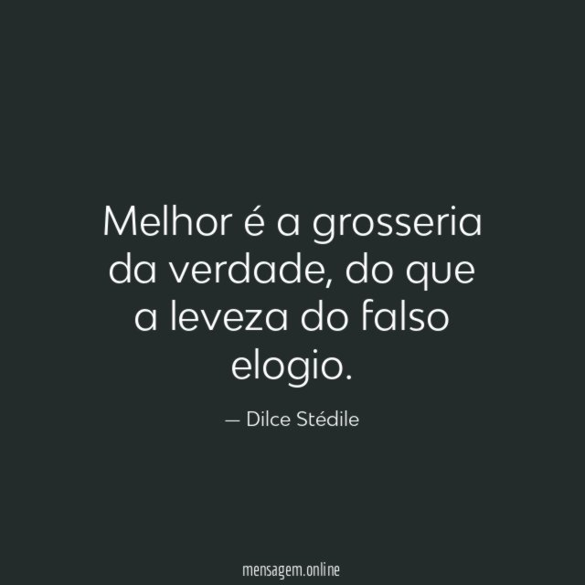 Melhor é a grosseria da verdade