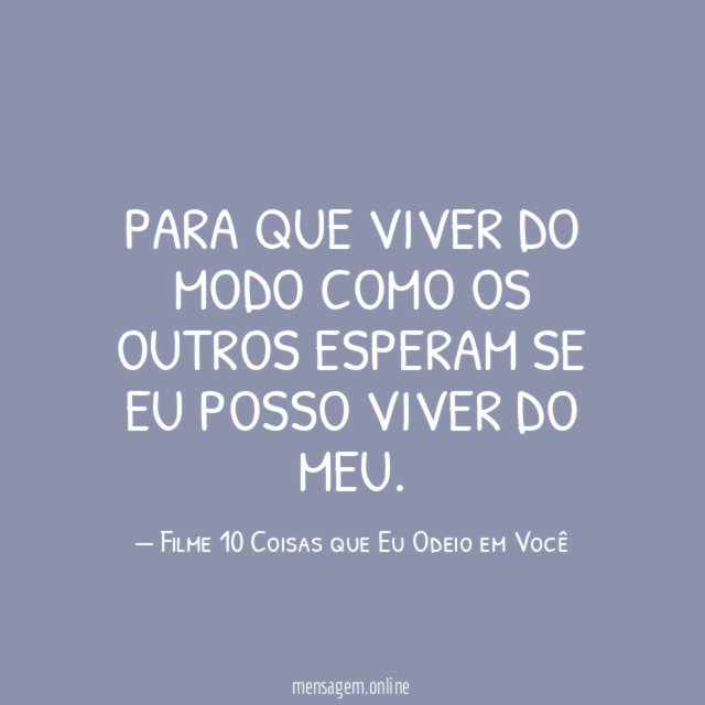 Para que viver do modo como os outros