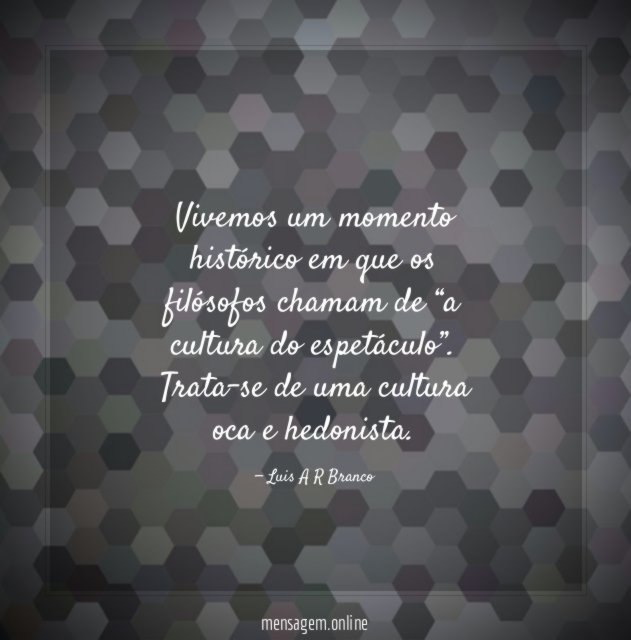 Vivemos um momento histórico em que os filósofos