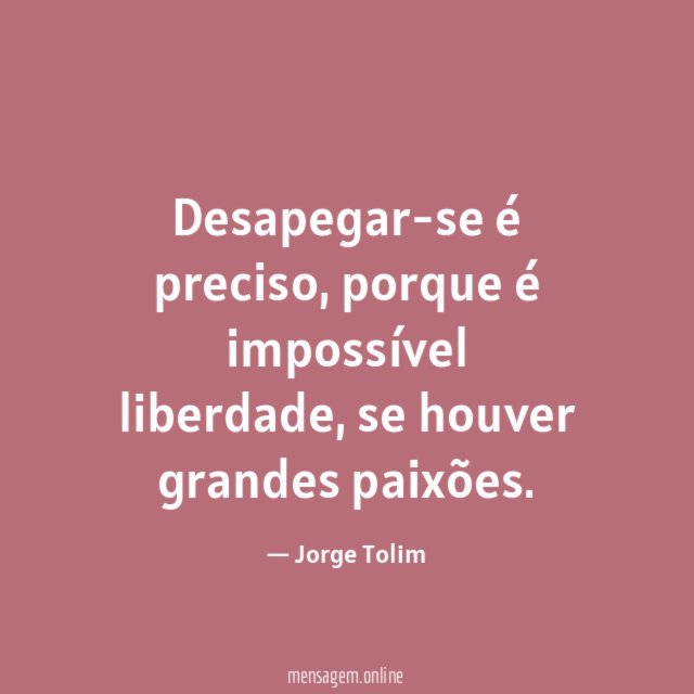 Desapegar-se é preciso