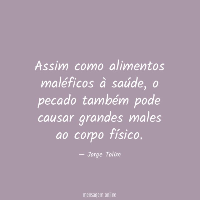 Assim como alimentos maléficos à saúde