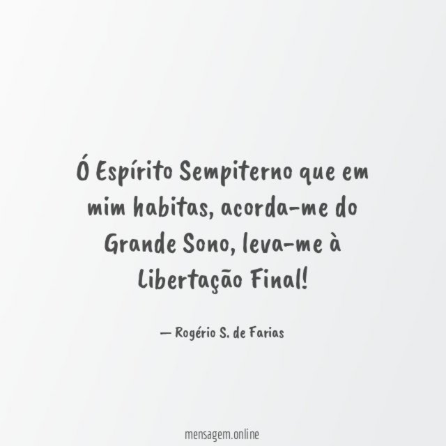 Ó Espírito Sempiterno que em mim habitas