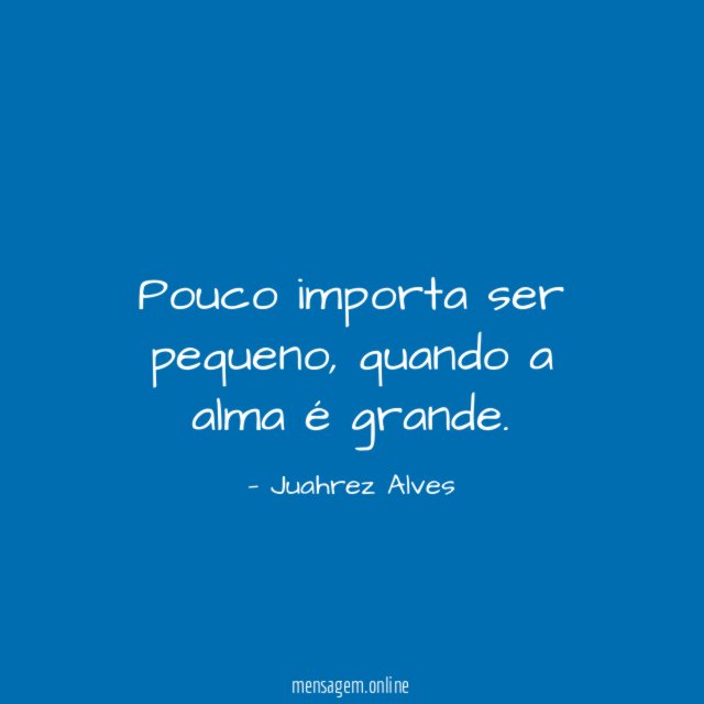 Pouco importa ser pequeno