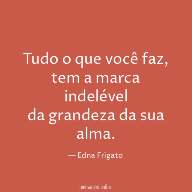 Tudo o que você faz