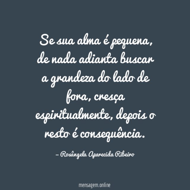 Se sua alma é pequena