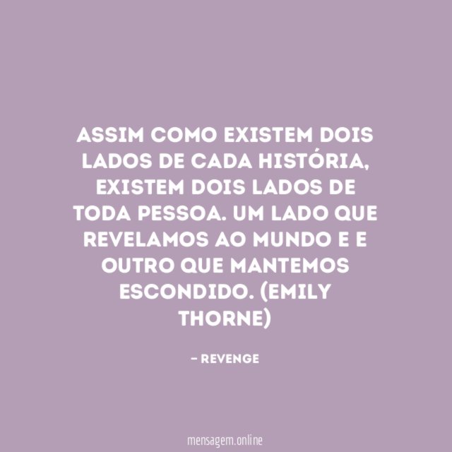 Assim como existem dois lados de cada história