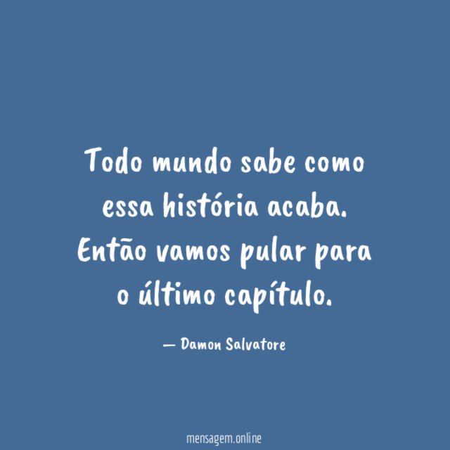Todo mundo sabe como essa história acaba