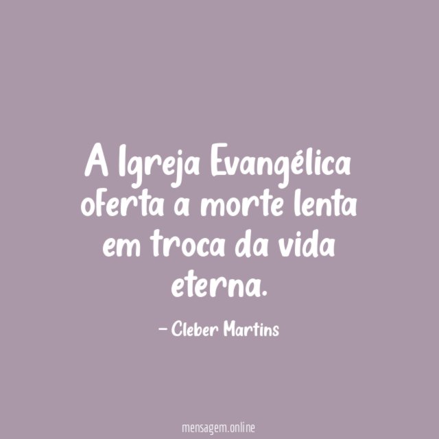 A Igreja Evangélica oferta a morte lenta em
