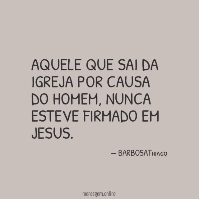 Aquele que sai da igreja por causa do homem