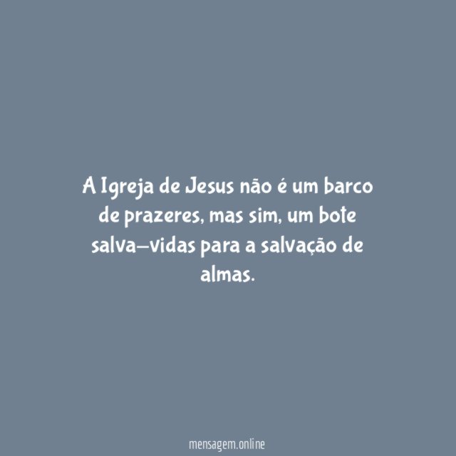 A Igreja de Jesus não é um barco de prazeres