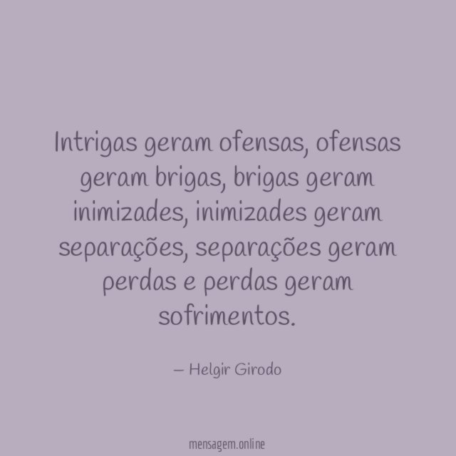 Intrigas geram ofensas