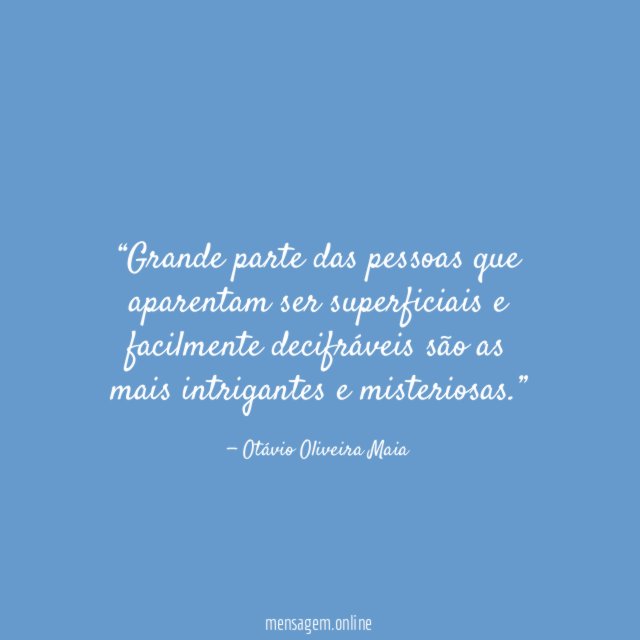 Grande parte das pessoas que aparentam ser superficiais