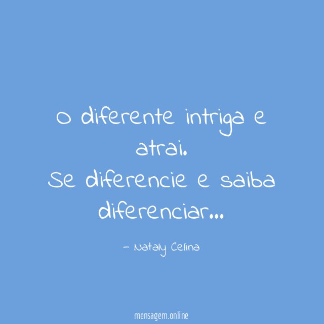 O diferente intriga e atrai