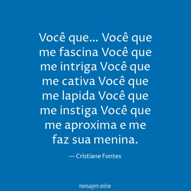 Você que…