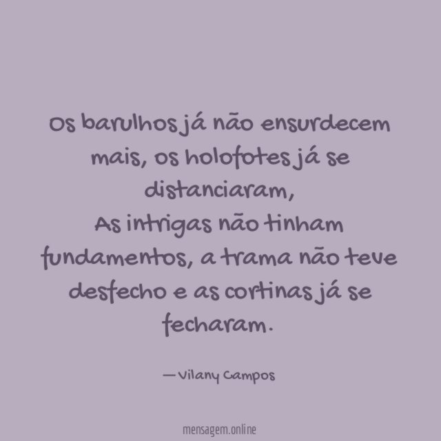 Os barulhos já não ensurdecem mais