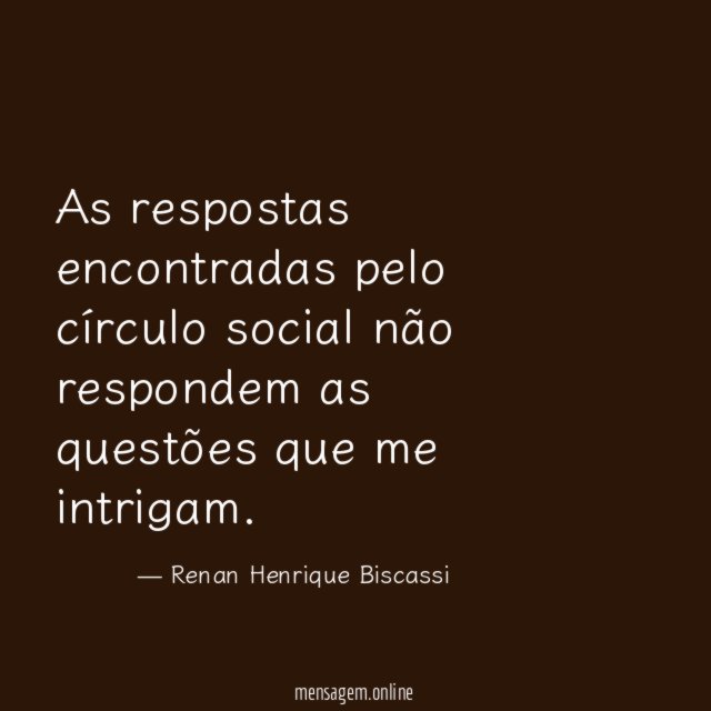 As respostas encontradas pelo círculo social não respondem