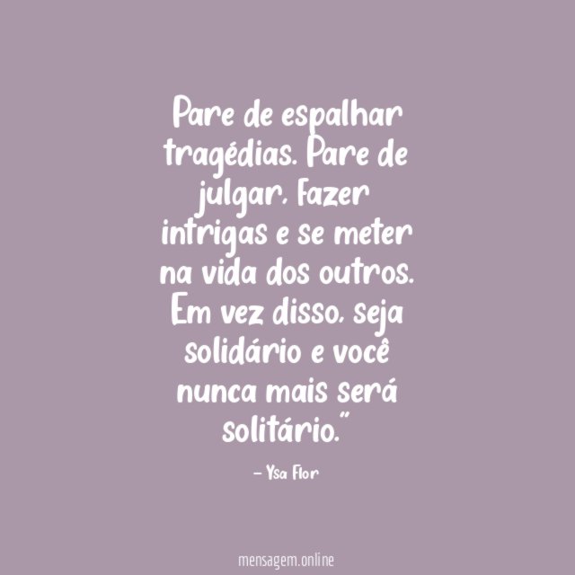 Pare de espalhar tragédias