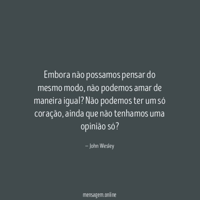 Embora não possamos pensar do mesmo modo