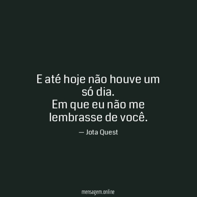 E até hoje não houve um só dia