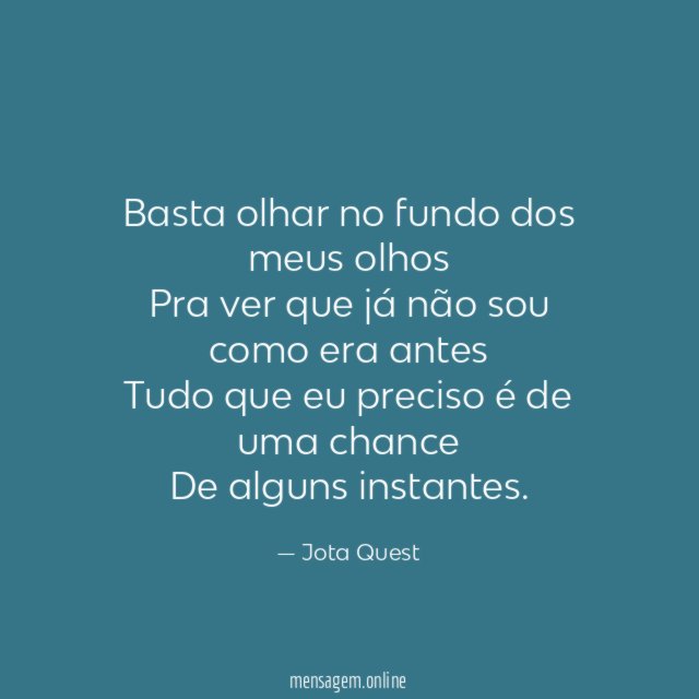 Basta olhar no fundo dos meus olhos Pra ver