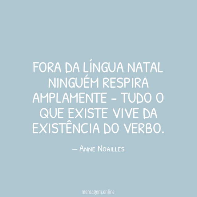 Fora da língua natal ninguém respira amplamente -
