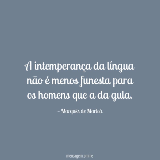 A intemperança da língua não é menos funesta