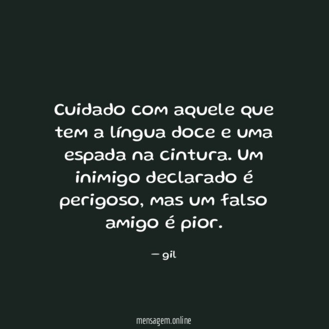 Cuidado com aquele que tem a língua doce