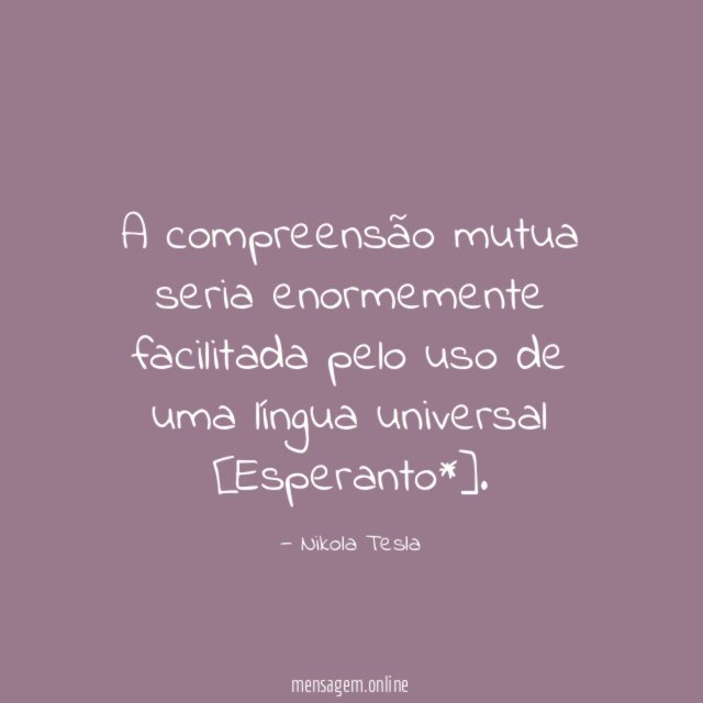 A compreensão mutua seria enormemente facilitada pelo uso