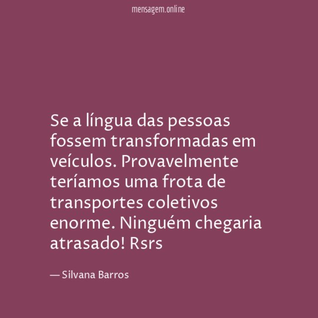 Se a língua das pessoas fossem transformadas em veículos