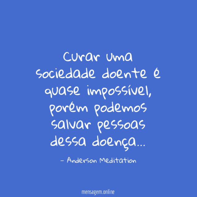 Curar uma sociedade doente é quase impossível