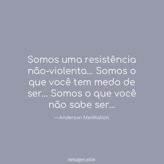 Somos uma resistência não-violenta