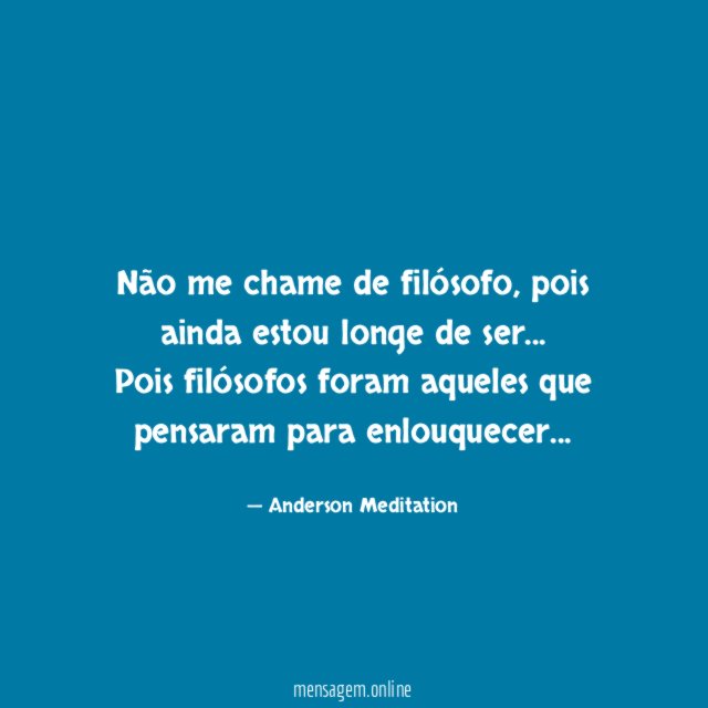 Não me chame de filósofo