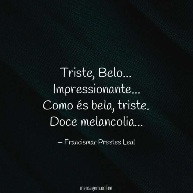 Triste, Belo…