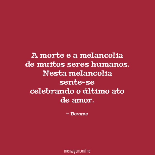 A morte e a melancolia de muitos seres humanos