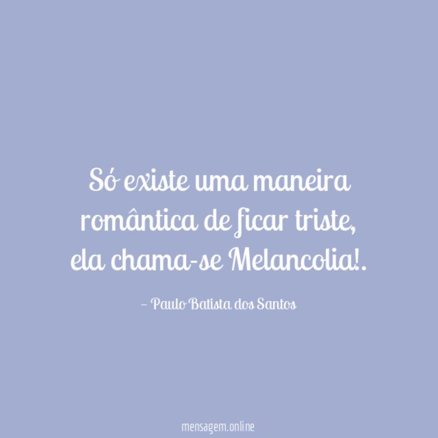 Só existe uma maneira romântica de ficar triste