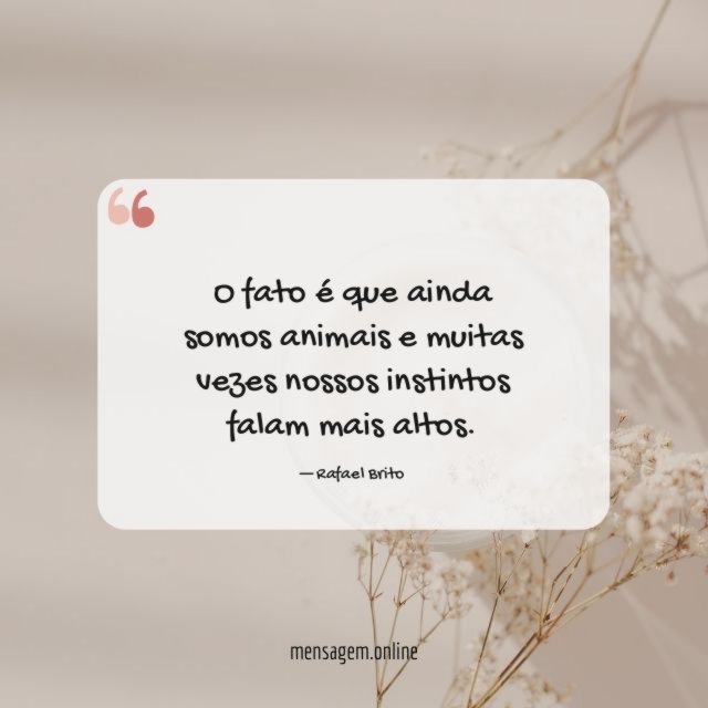 O fato é que ainda somos animais