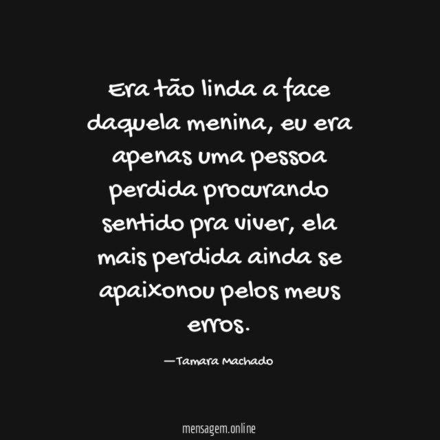 Era tão linda a face daquela menina