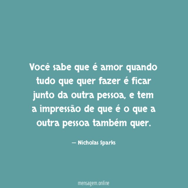 Você sabe que é amor quando tudo que