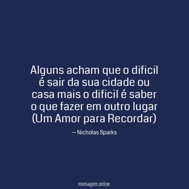 Alguns acham que o dificil é sair da