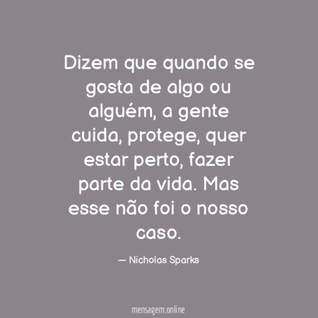 Dizem que quando se gosta de algo ou alguém