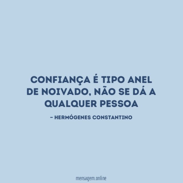 Confiança é tipo anel de noivado